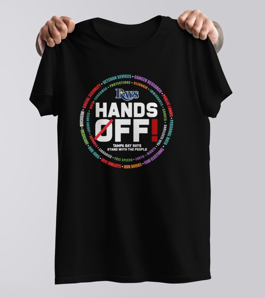 Rays Hands Off Tampa Bay Stand With The People Security Protections Integrity Community T-Shirt