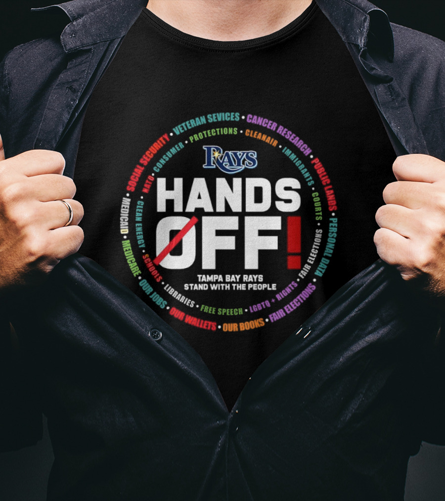 Rays Hands Off Tampa Bay Stand With The People Security Protections Integrity Community T-Shirt
