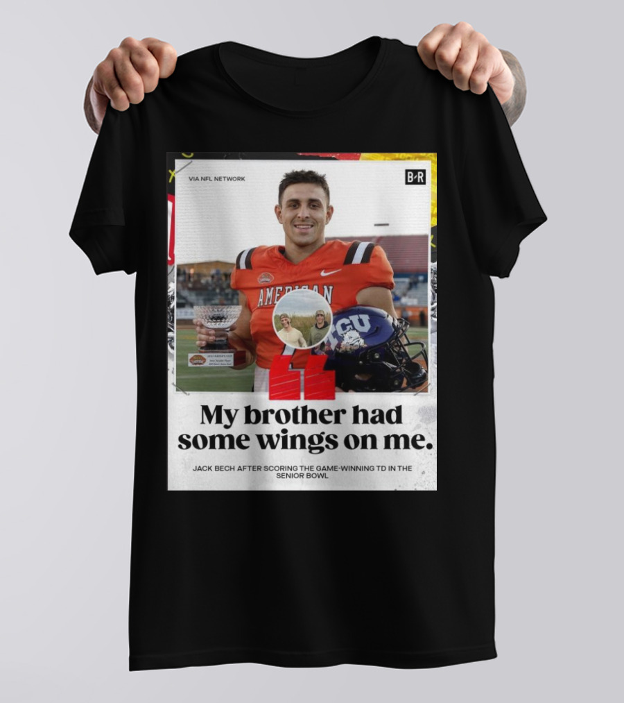My Brother Had Some Wings On Me Jack Bech Game-Winning TD Senior Bowl TCU Football T-Shirt