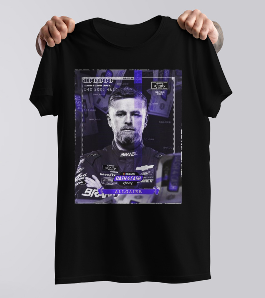 Nascar Xfinity Series 2025 Dash 4 Cash Note Justin Allgaier 100 000 T-Shirt