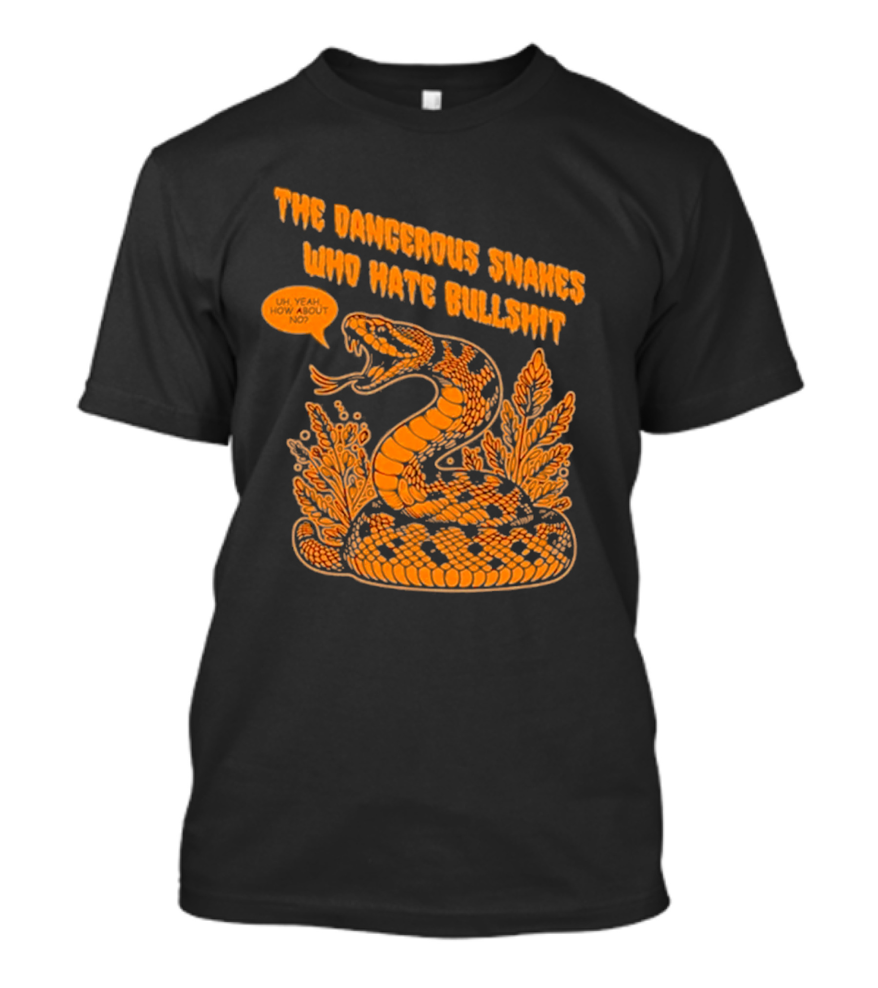 The Dangerous Snakes Who Hate Bullshit Fierce Orange Snake Illustration T-Shirt