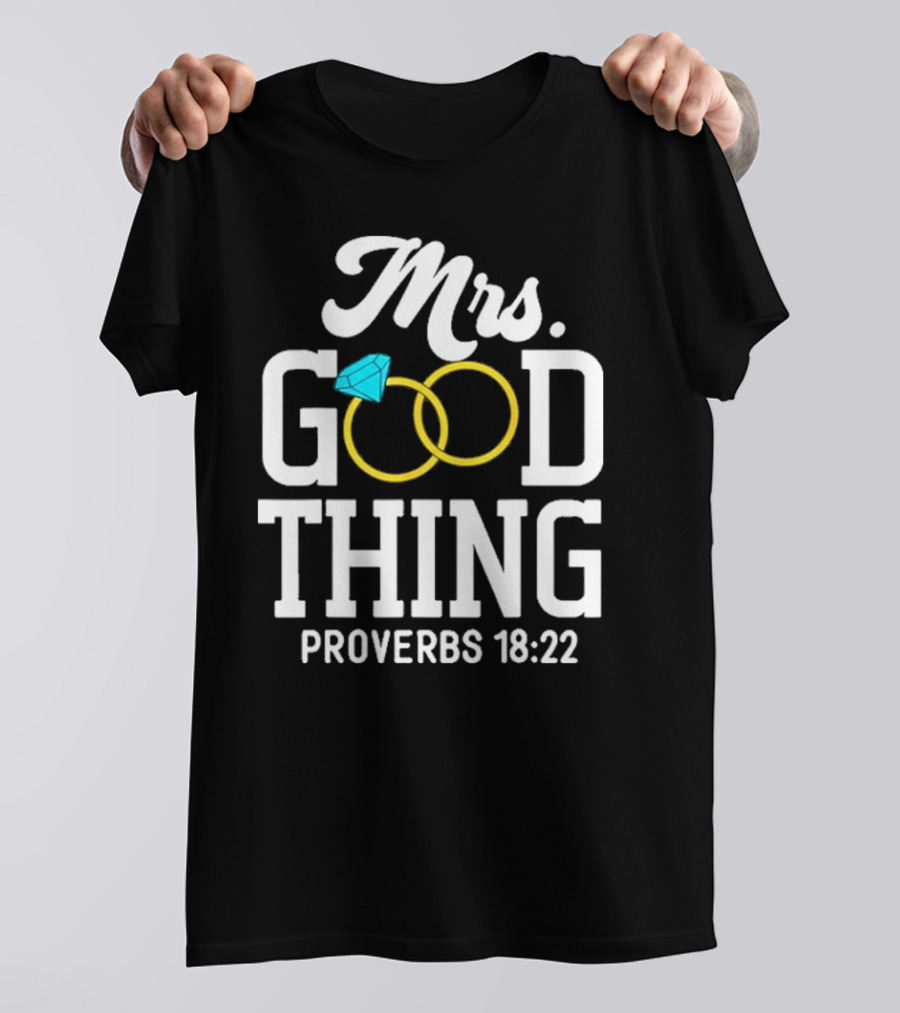 Mrs Good Thing Proverbs 18 22 Wedding Rings With Blue Diamond T-Shirt