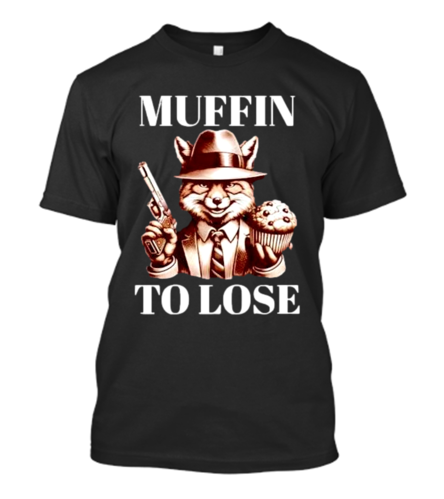 Muffin To Lose Fox Gun And Dessert Humor T-Shirt