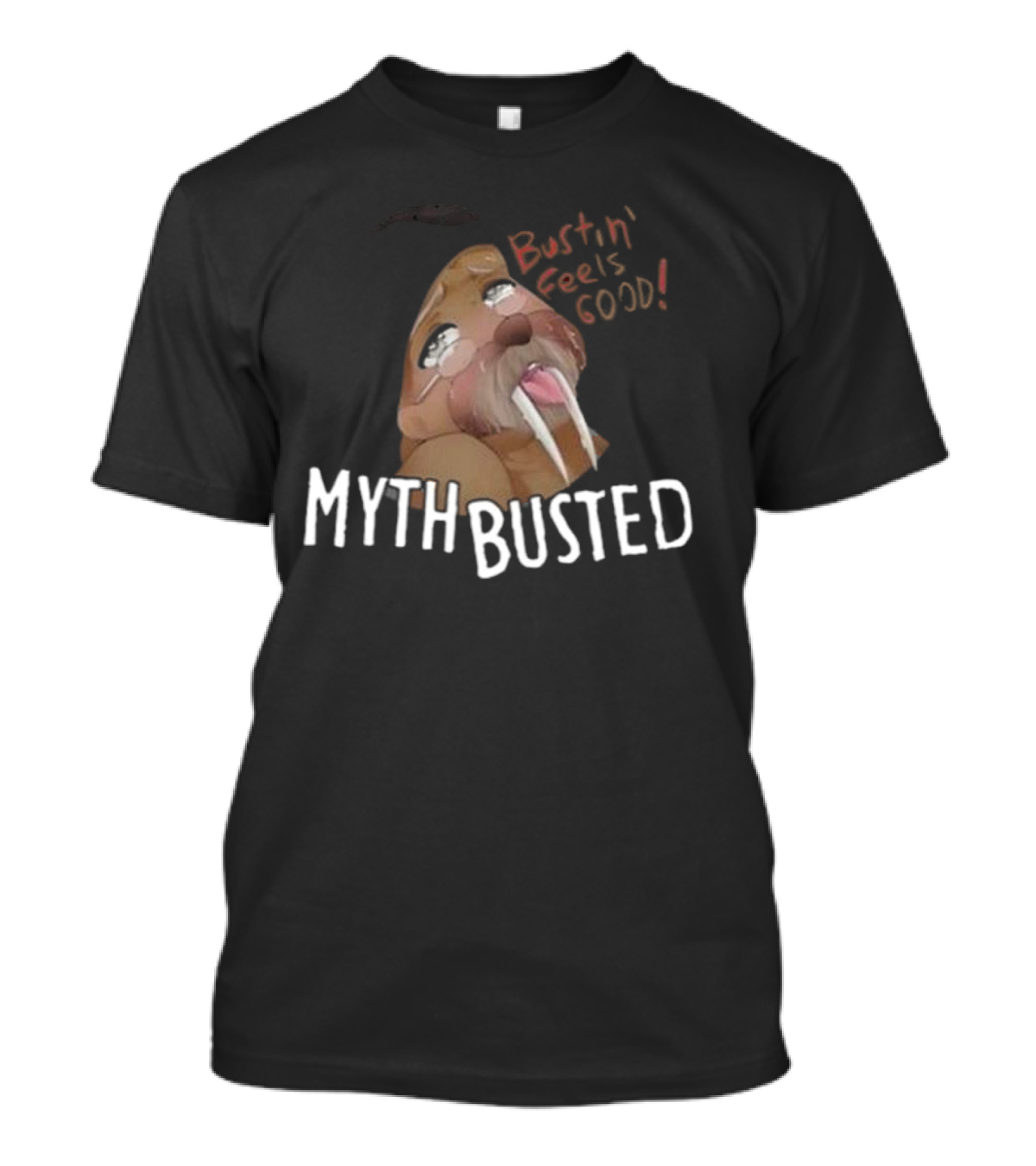 Bustin' Feels Good Myth Busted Walrus T-Shirt