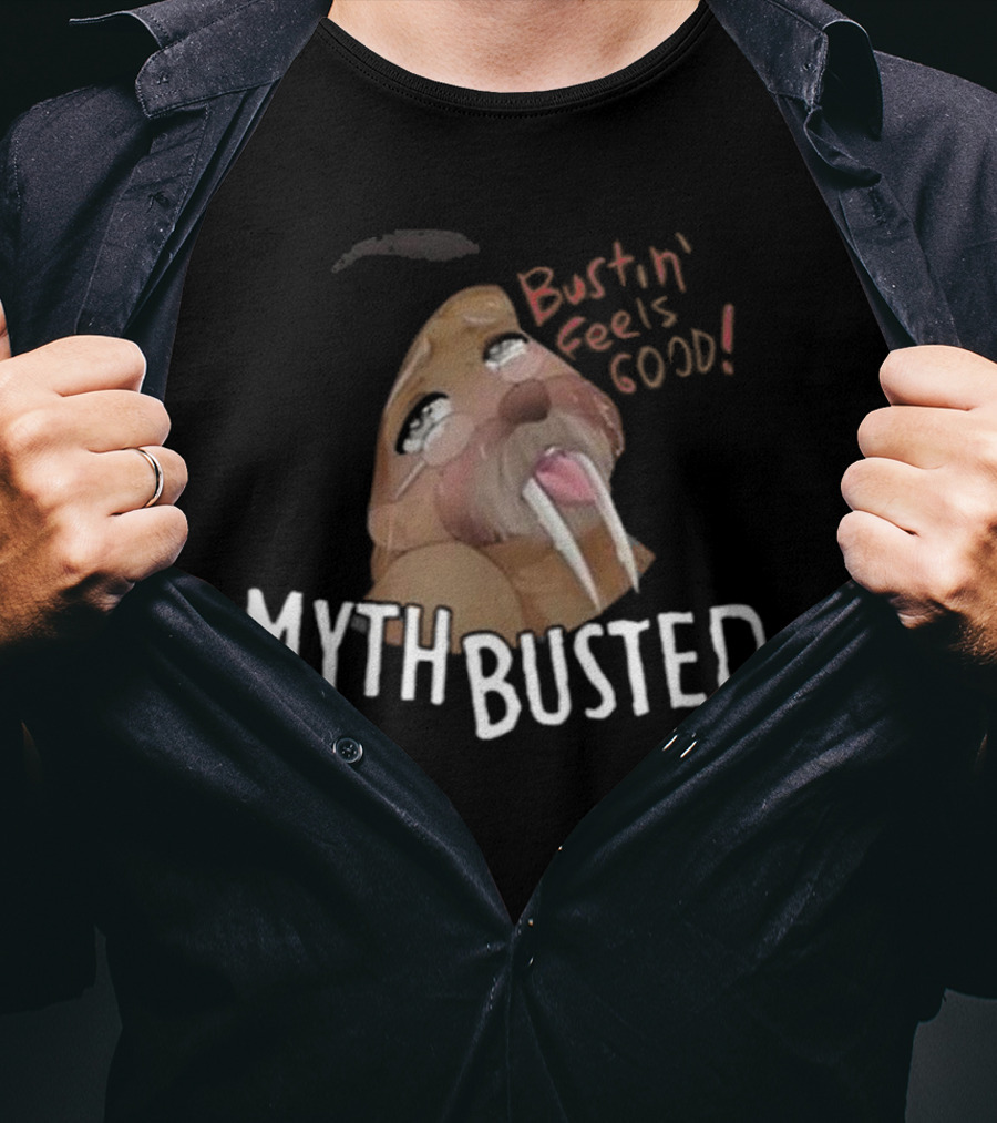 Bustin' Feels Good Myth Busted Walrus T-Shirt