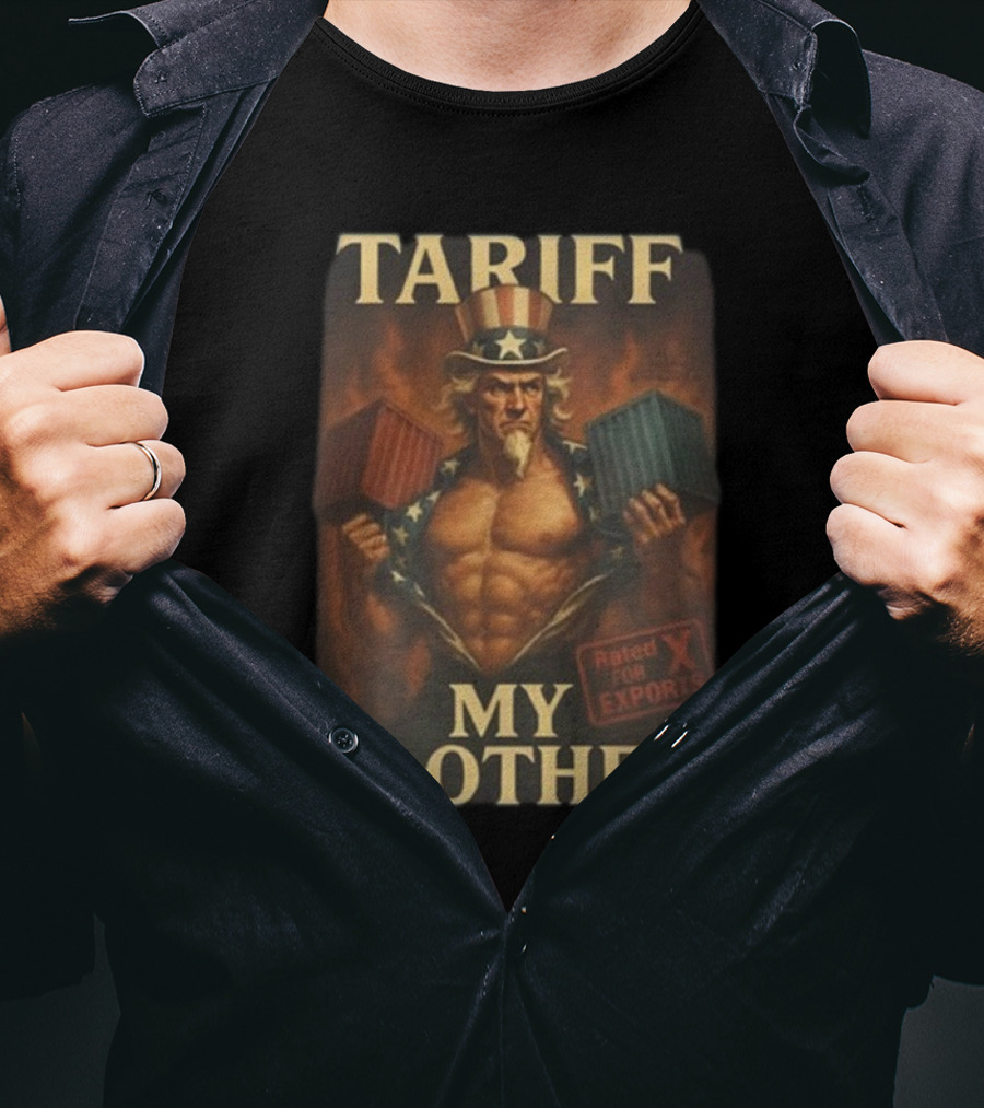 Tariff My Clothes Uncle Sam Rated X For Exports T-Shirt