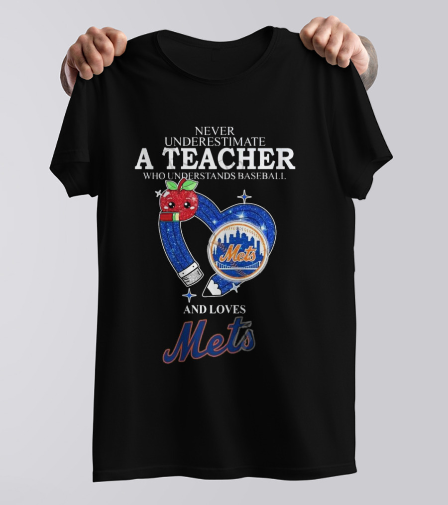 Never Underestimate A Teacher Who Understands Baseball And Loves Mets T-Shirt