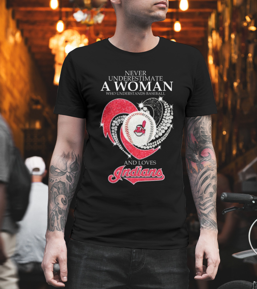Never Underestimate A Woman Who Understands Baseball And Loves Indians Heart 2025 T-Shirt