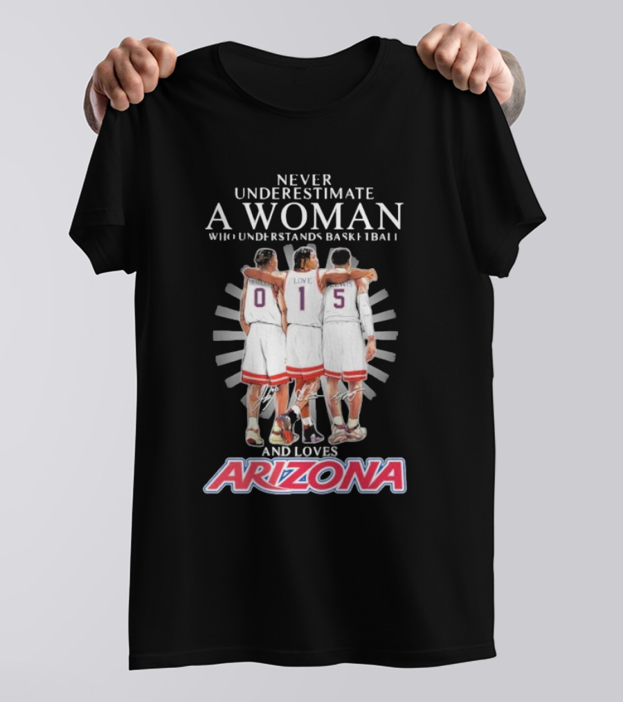 Never Underestimate A Woman Who Understands Basketball And Loves Arizona Bradley Love Lewis T-Shirt