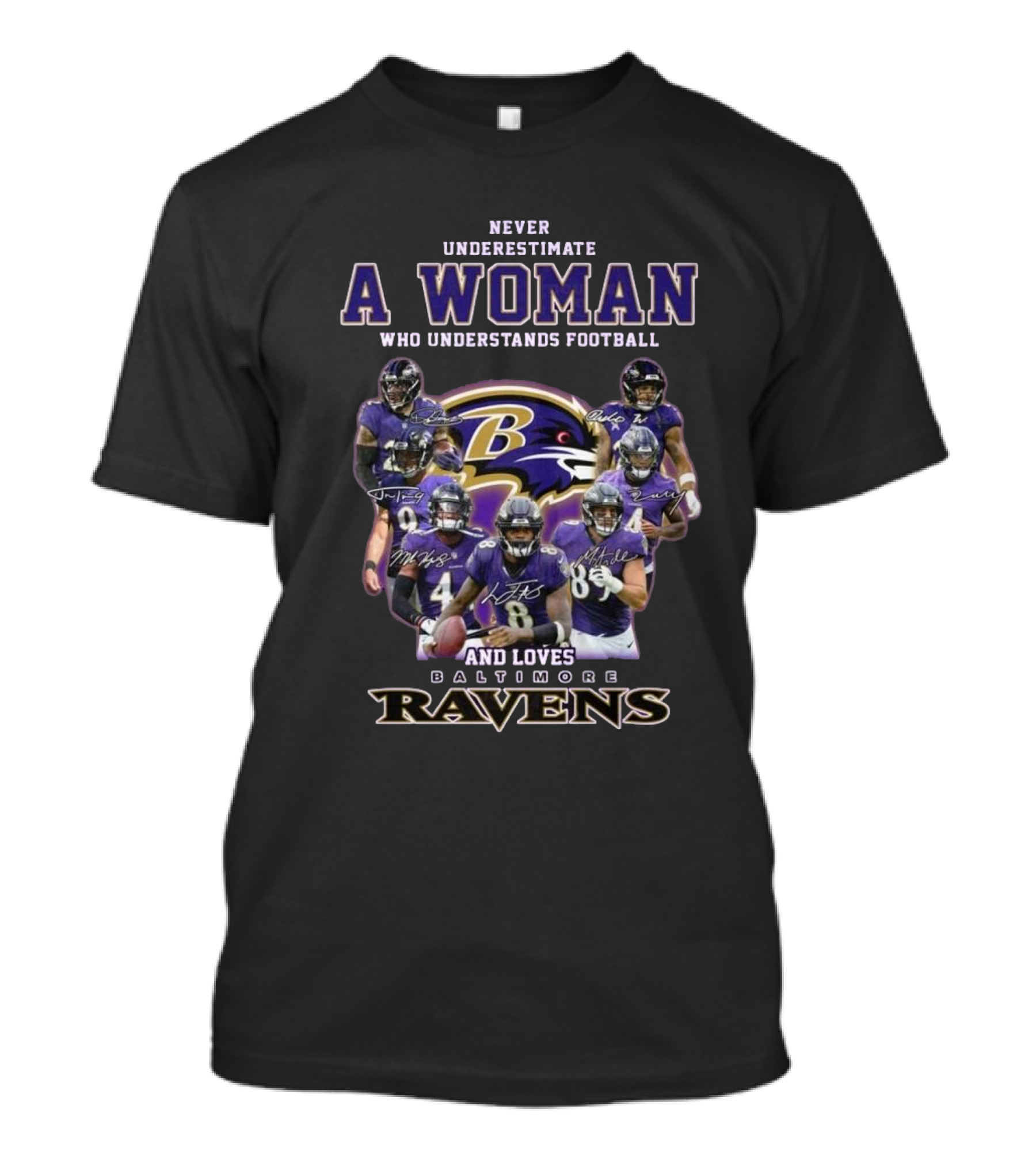 Never Underestimate A Woman Who Understands Football And Loves Baltimore Ravens Players Signatures T-Shirt
