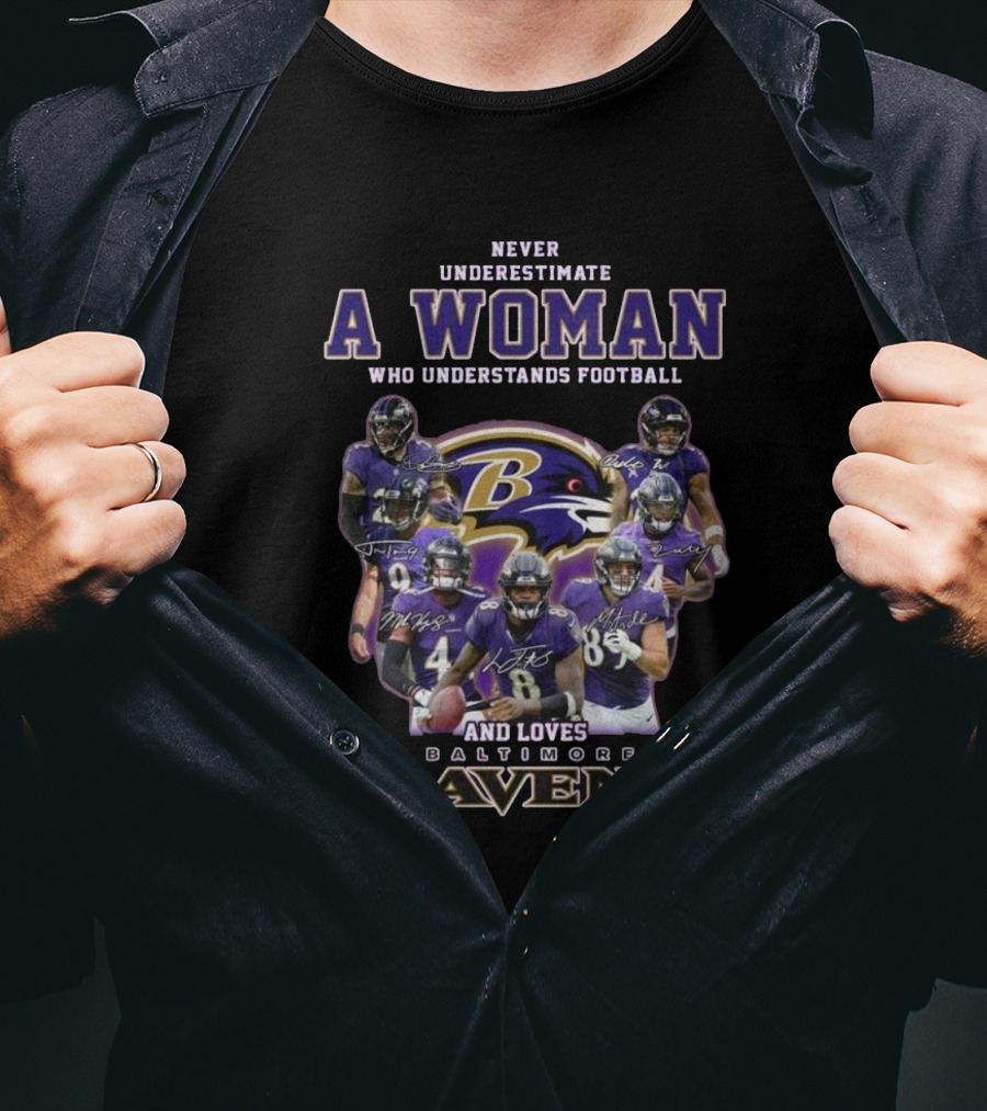 Never Underestimate A Woman Who Understands Football And Loves Baltimore Ravens Players Signatures T-Shirt