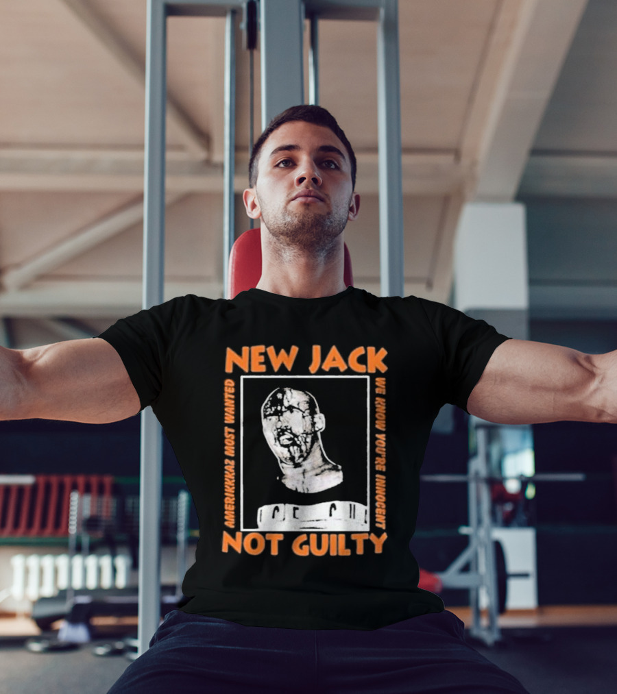 NEW JACK NOT GUILTY AMERICAN'S MOST WANTED WE KNOW YOU'RE INNOCENT T-Shirt