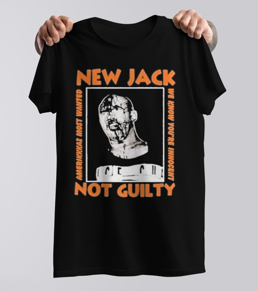 NEW JACK NOT GUILTY AMERICAN'S MOST WANTED WE KNOW YOU'RE INNOCENT T-Shirt