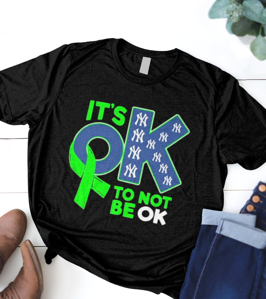 New York Yankees It's OK To Not Be OK Mental Health Awareness Ribbon T-Shirt