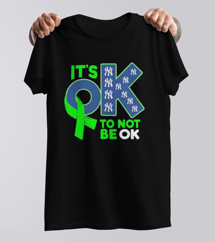 New York Yankees It's OK To Not Be OK Mental Health Awareness Ribbon T-Shirt