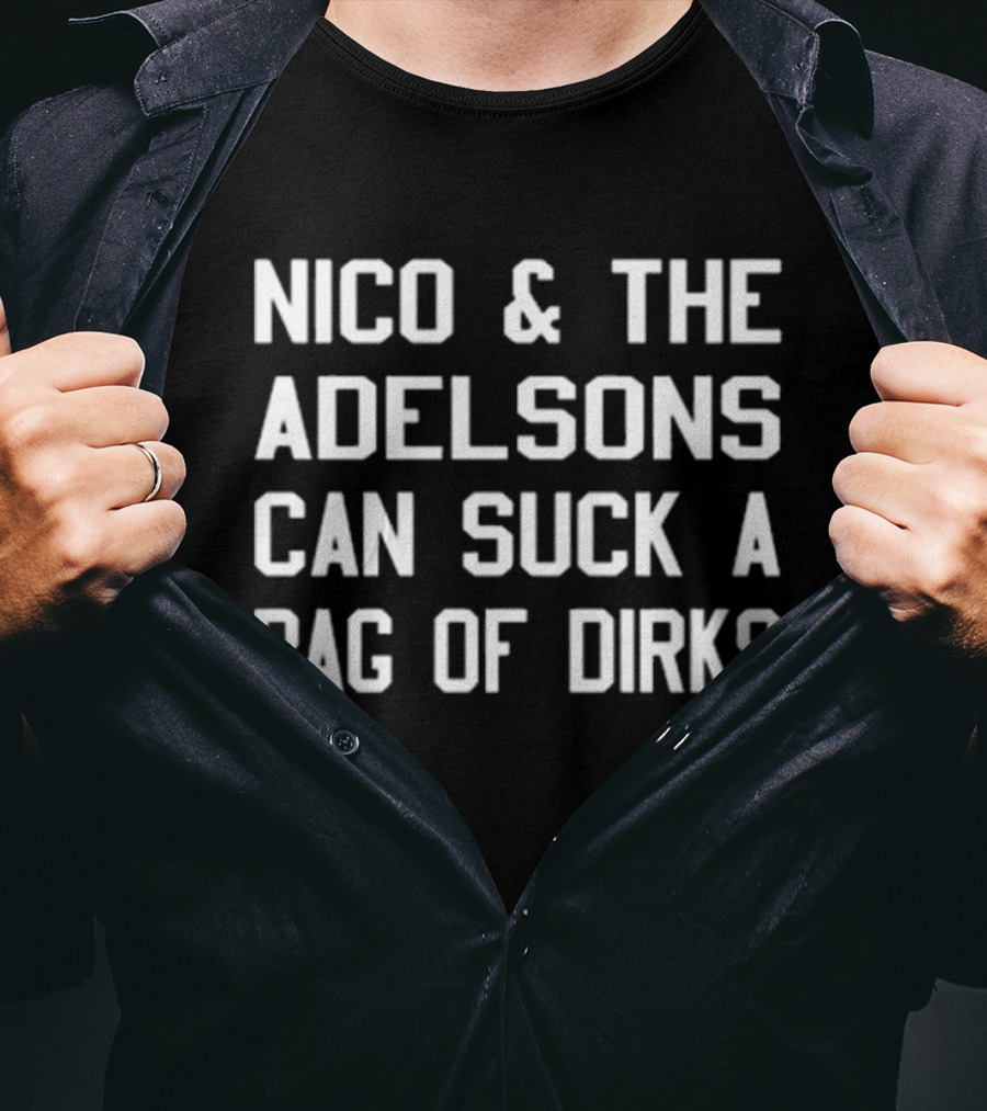 Nico & The Adelsons Can Suck A Bag Of Dirks T-Shirt