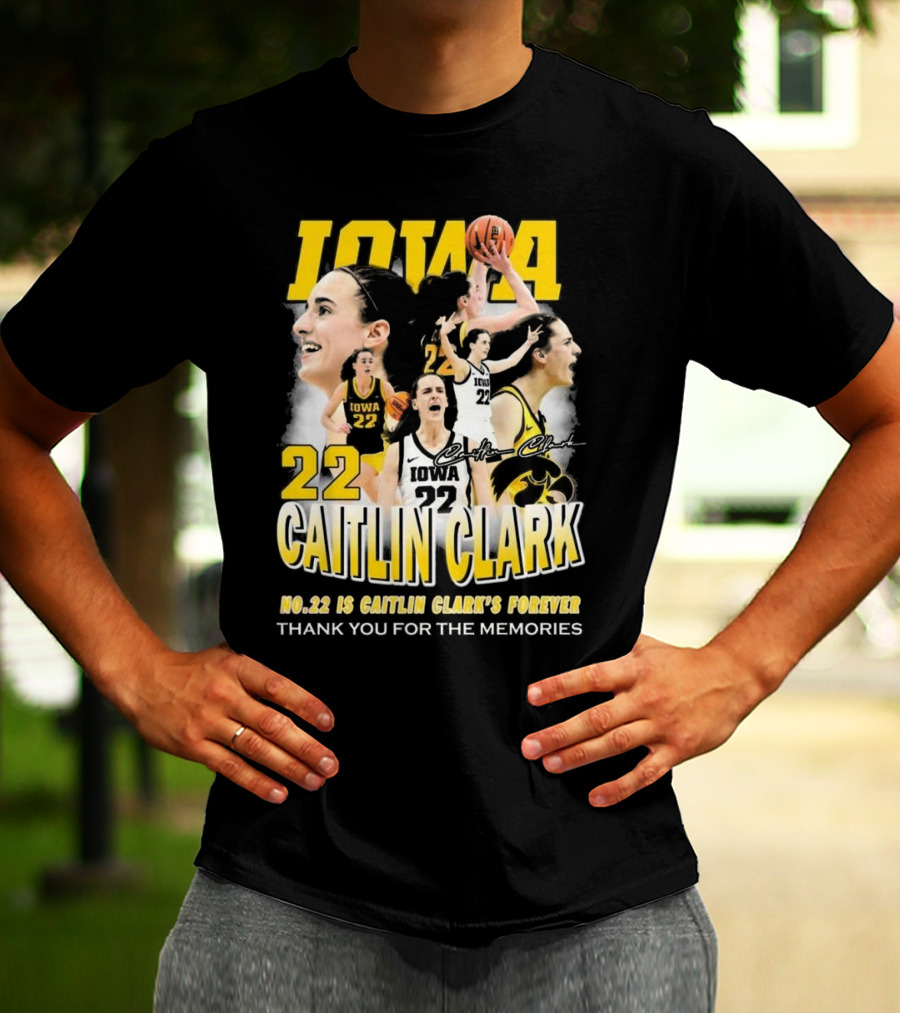 Iowa Caitlin Clark No. 22 Forever Thank You For The Memories T-Shirt