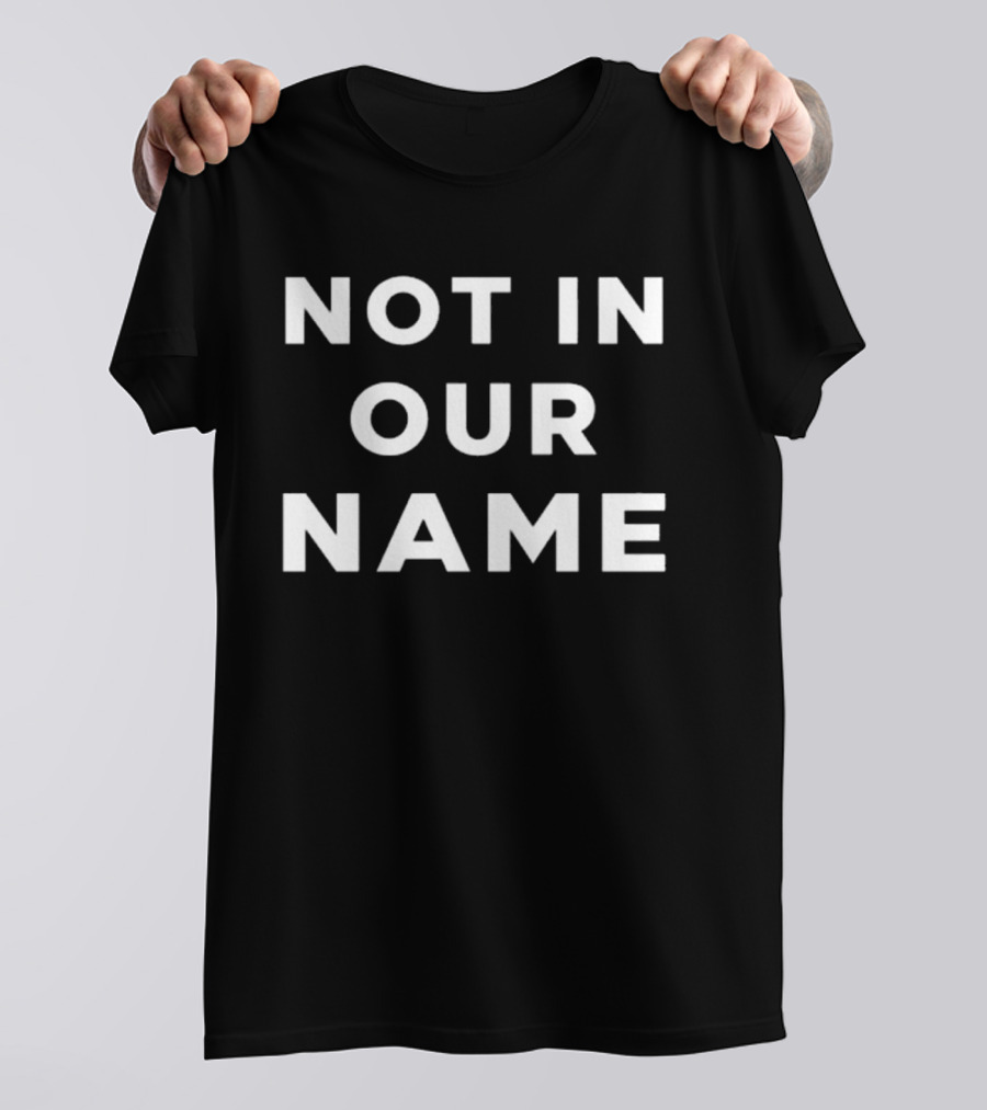 Not In Our Name Jews Say Stop Arming Israel T-Shirt