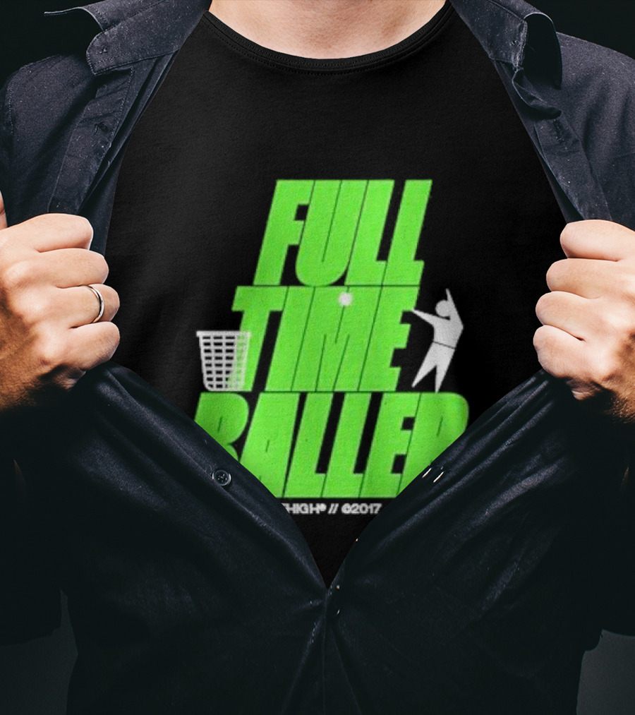 Full Time Baller Offhigh Basketball Silhouette T-Shirt