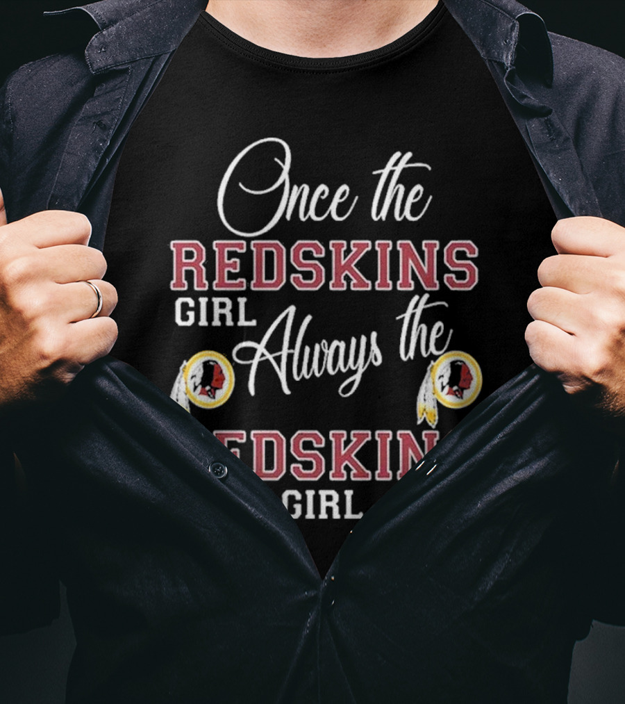 Once The Redskins Girl Always The Redskins Girl 2D Limited Edition T-Shirt
