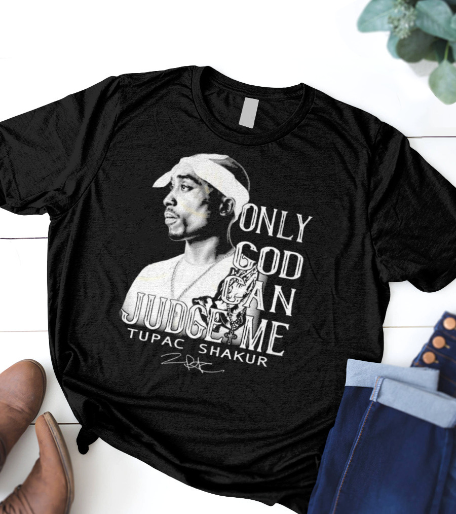 ```Only God Can Judge Me Tupac Shakur 2025 Signature``` T-Shirt