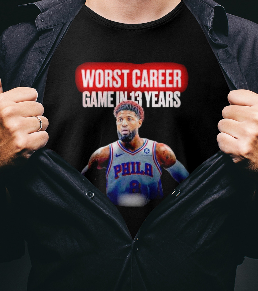 Paul George Philadelphia Worst Career Game In 13 Years T-Shirt
