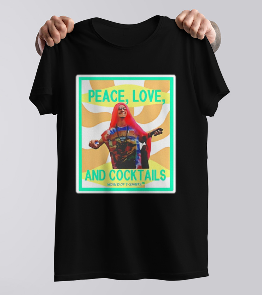 World Of S Peace Love And Cocktails T-Shirt