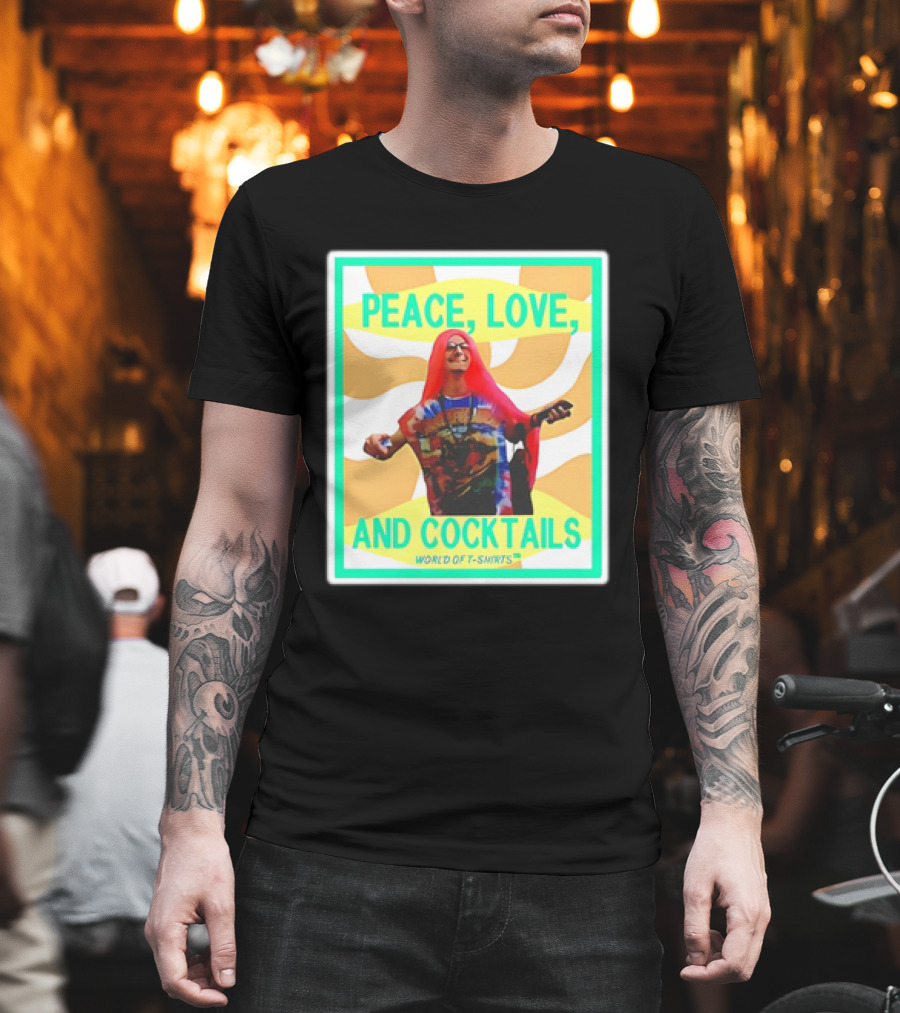 World Of S Peace Love And Cocktails T-Shirt