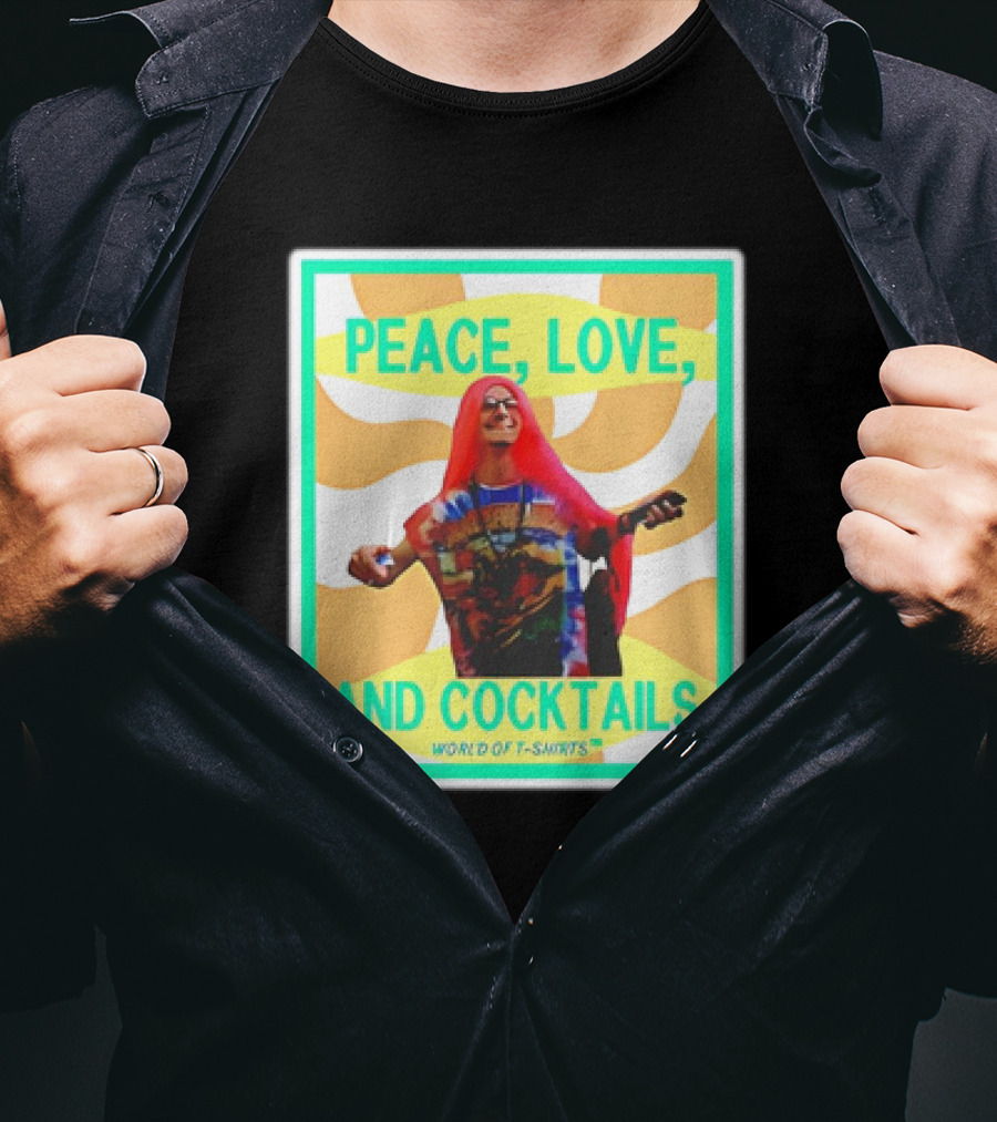 World Of S Peace Love And Cocktails T-Shirt