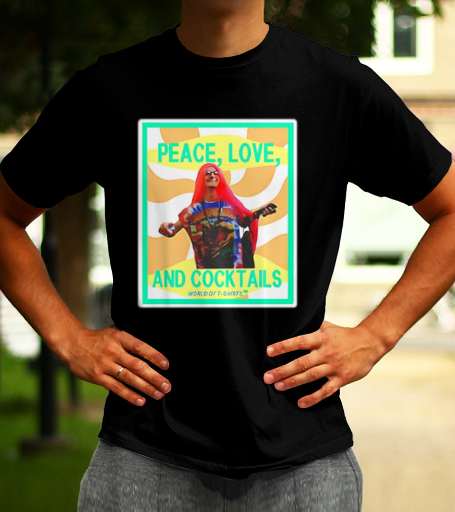 World Of S Peace Love And Cocktails T-Shirt