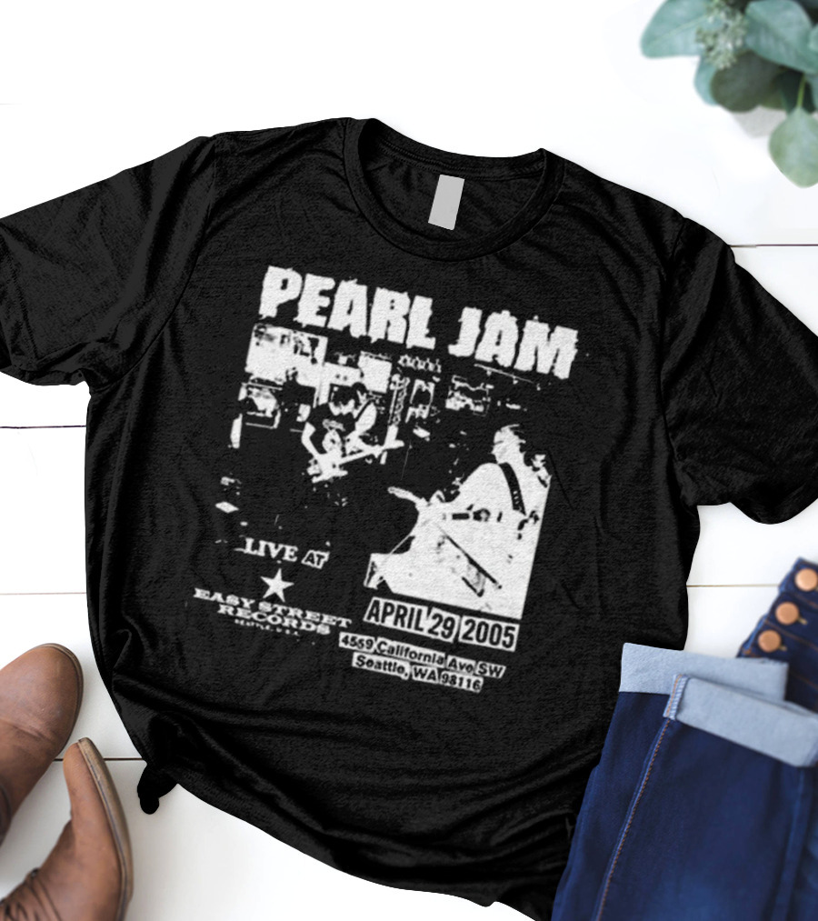 Pearl Jam Live At Easy Street April 29 2005 Seattle WA 4455 California Ave SW T-Shirt