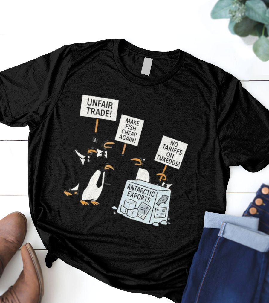 Penguins Protest Against Antarctic Tariffs With Humorous Signs T-Shirt