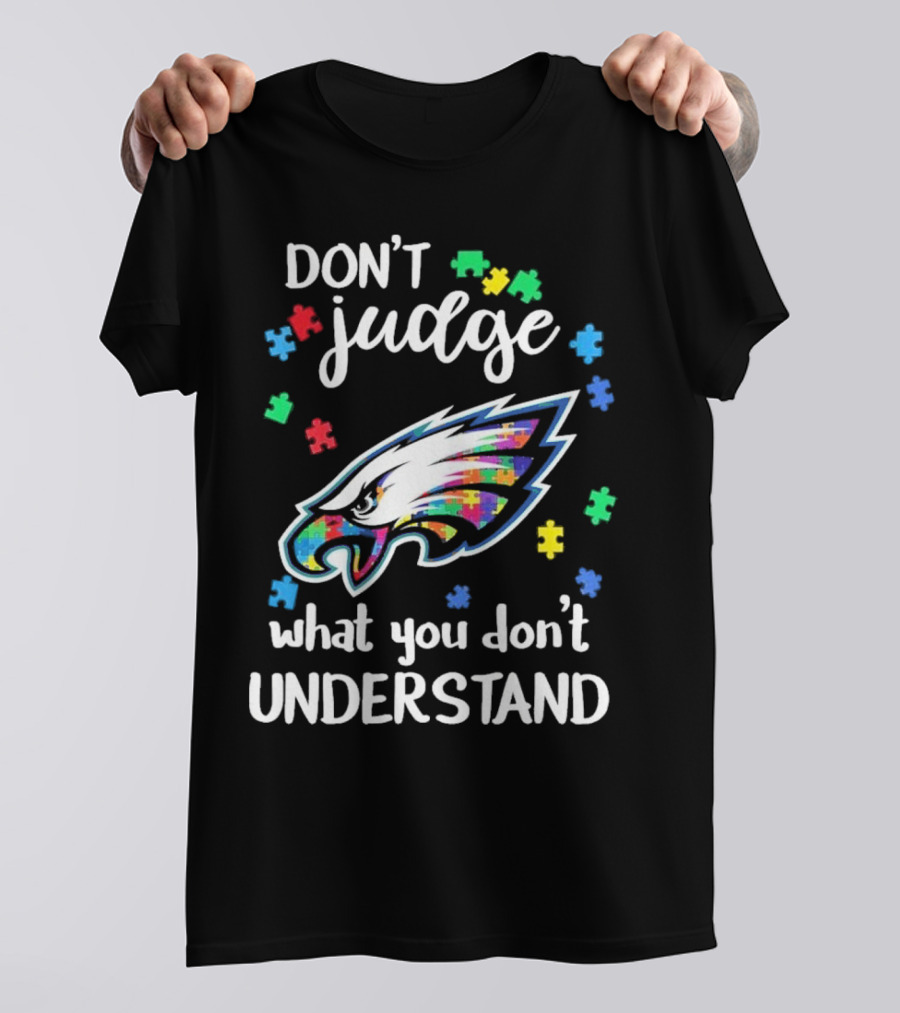 Philadelphia Eagles Puzzle Pieces Don't Judge What You Don't Understand T-Shirt