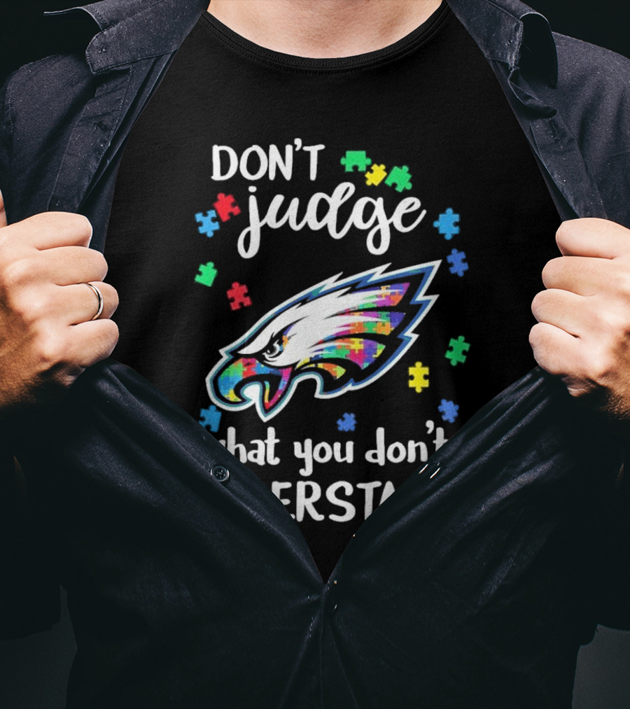 Philadelphia Eagles Puzzle Pieces Don't Judge What You Don't Understand T-Shirt