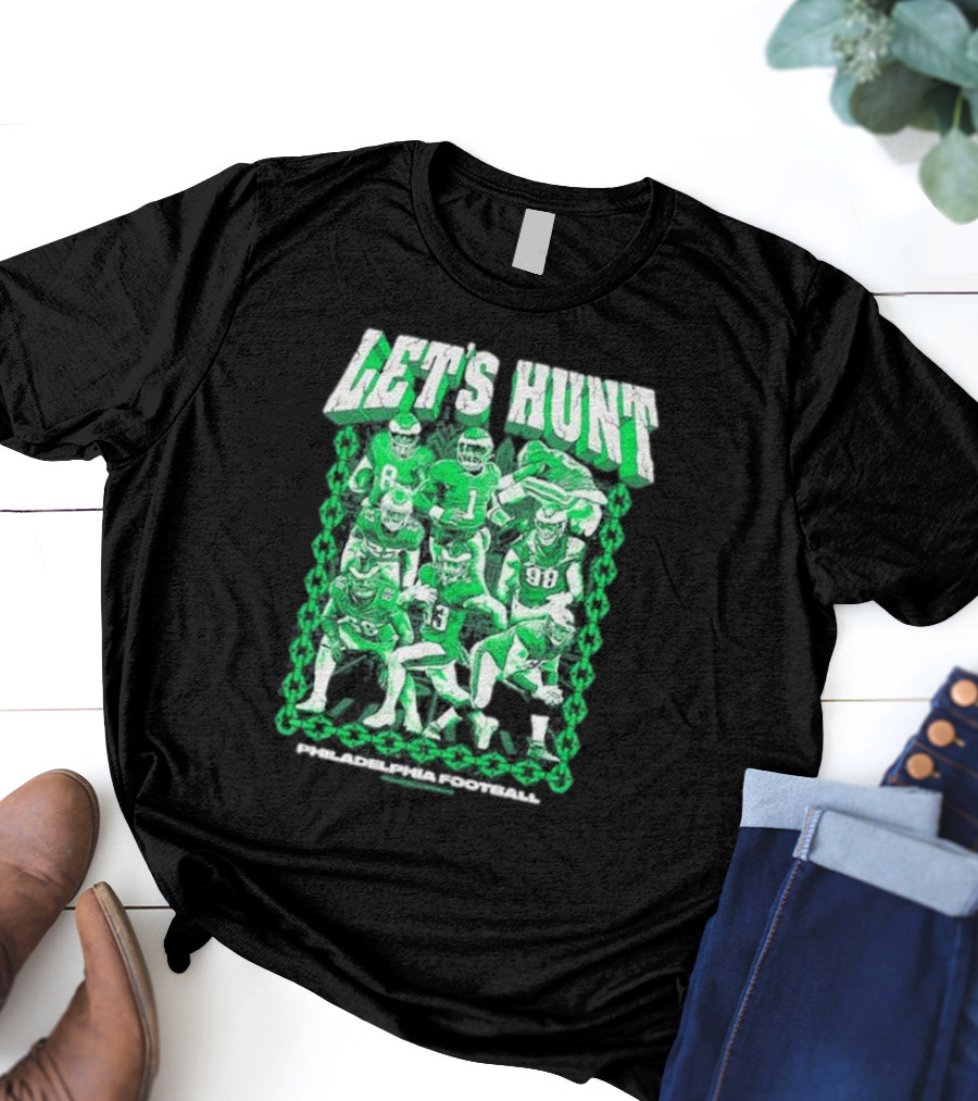 Philadelphia Eagles Let's Hunt Football Team Green Players T-Shirt