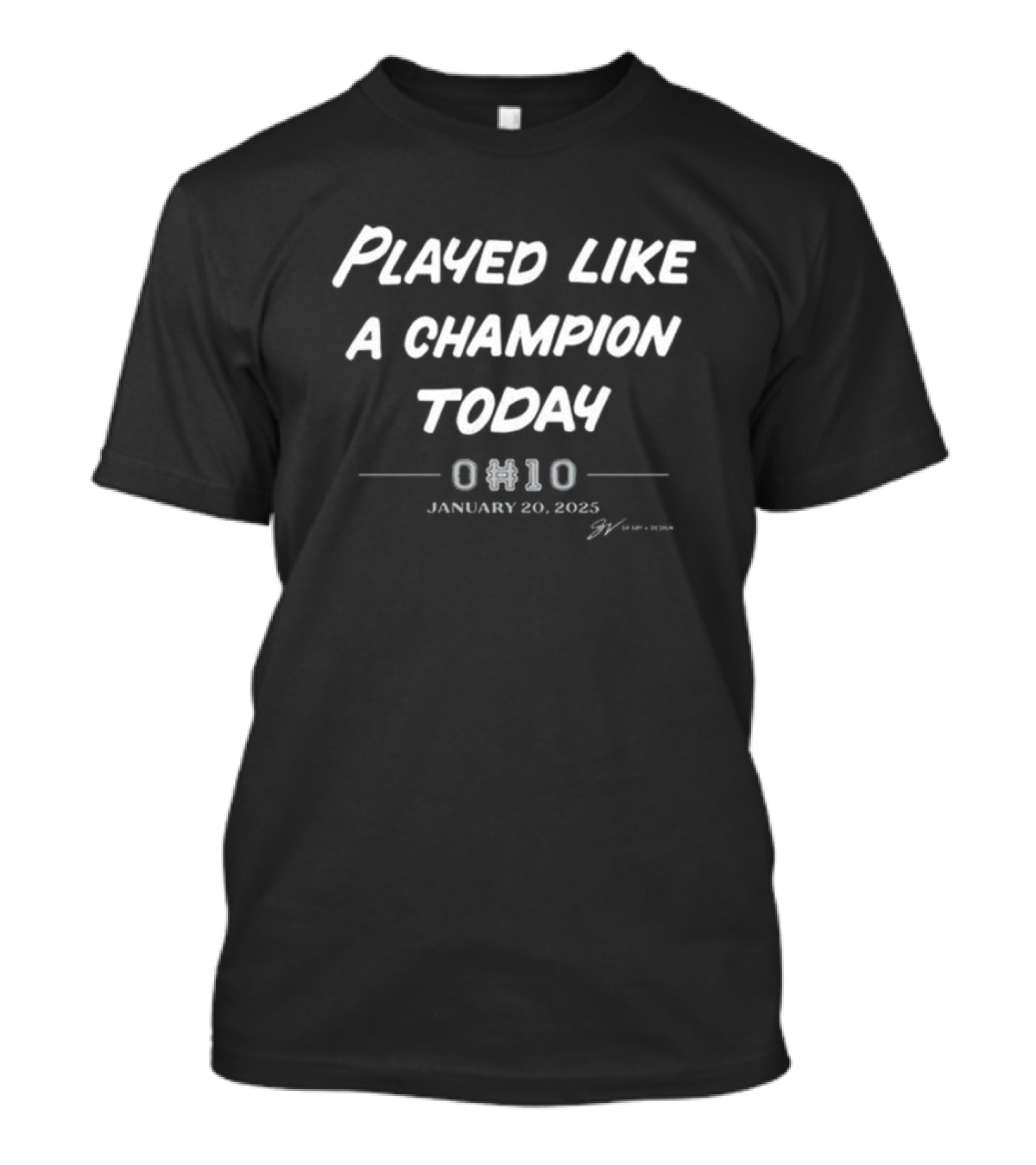 Played Like A Champion Today 0110 January 20 2025 T-Shirt