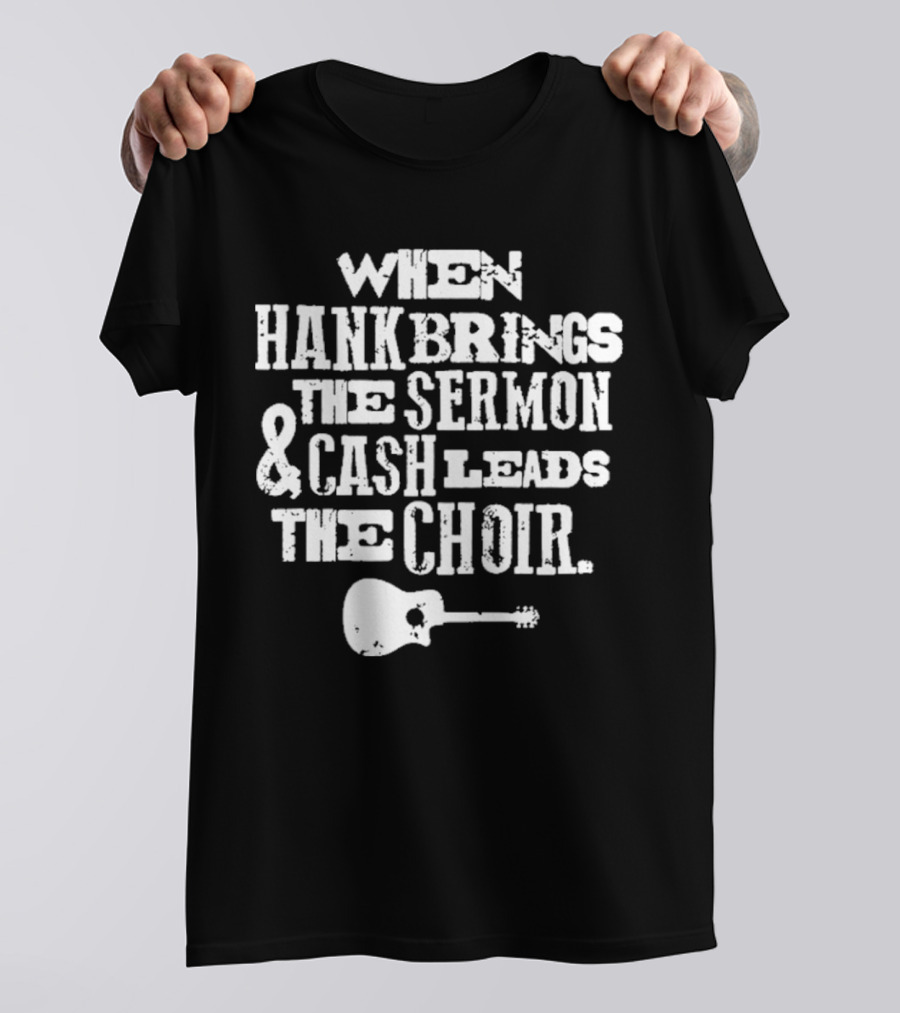 When Hank Brings The Sermon And Cash Leads The Choir Iconic Guitar Imagery T-Shirt