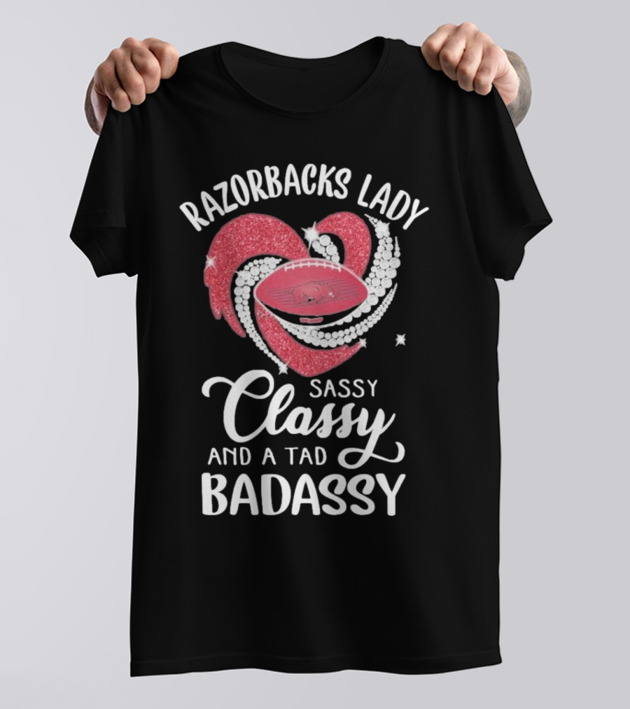 Razorbacks Lady Sassy Classy And A Tad Badassy Heart Football Diamonds T-Shirt