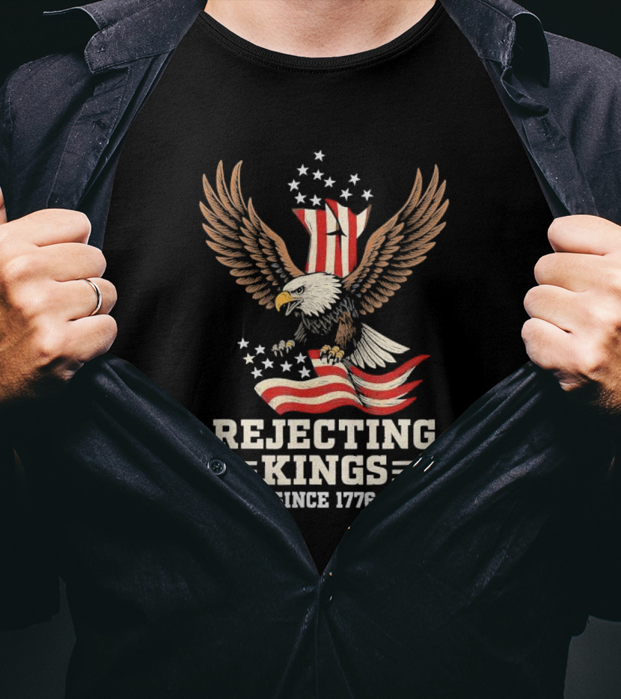 Rejecting Kings Since 1776 Bald Eagle Patriotic Vintage USA American Flag Stars Stripes Independence T-Shirt