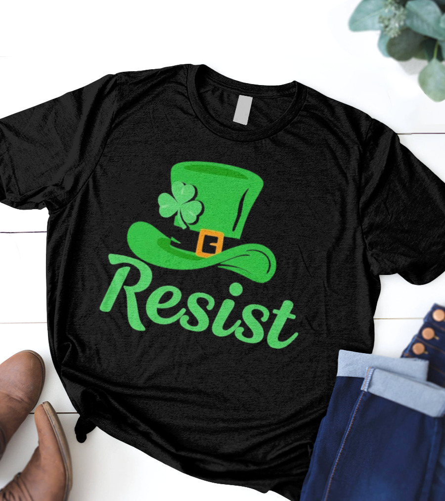 Resist Green Hat Clover Buckle St Patrick’s Day T-Shirt