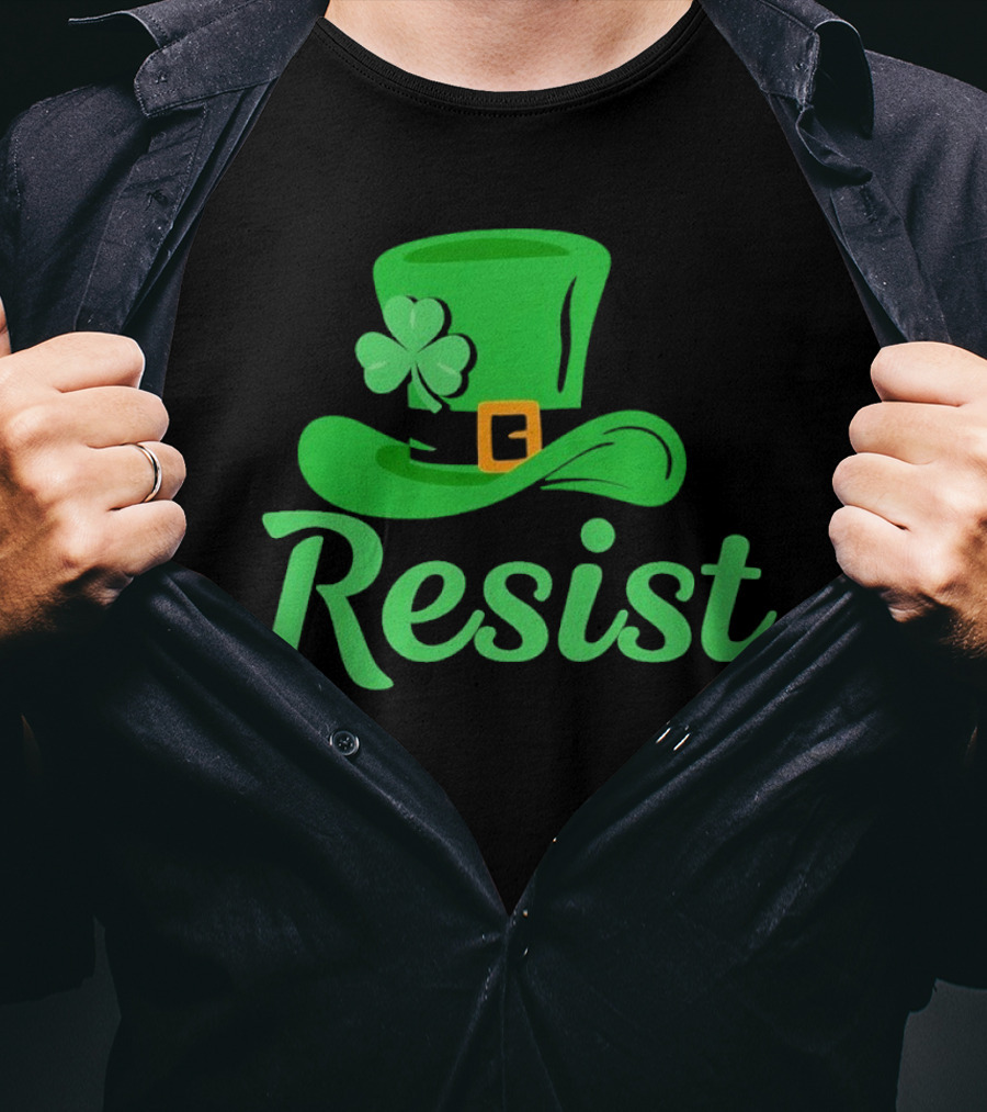 Resist Green Hat Clover Buckle St Patrick’s Day T-Shirt