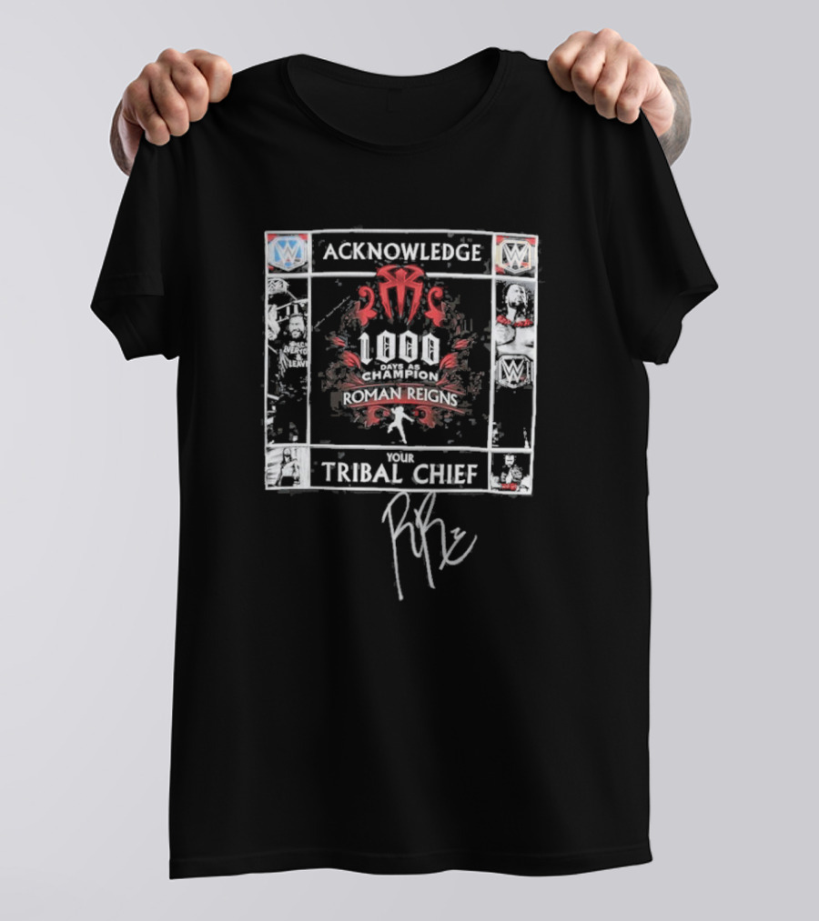 Acknowledge Roman Reigns 1,000 Days Tribal Chief WWE Autographed Collection T-Shirt