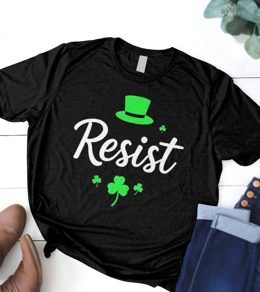 Resist Green Hat Shamrocks St Patricks Day T-Shirt