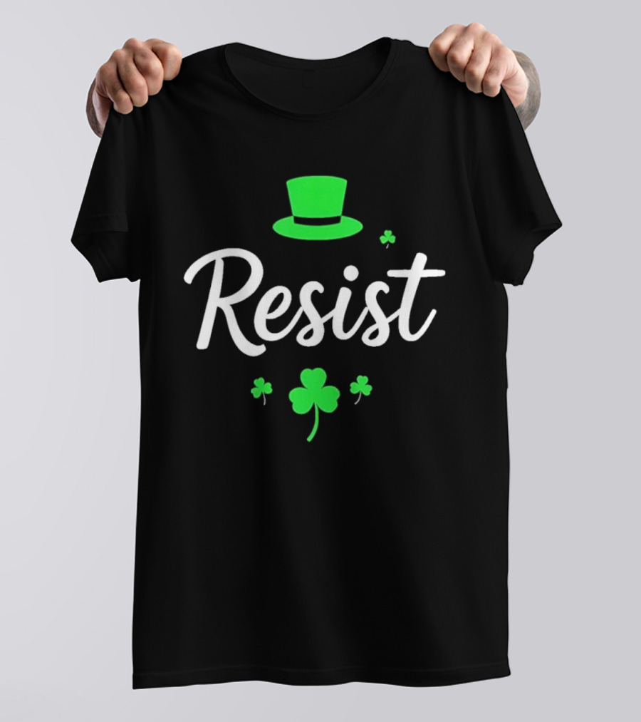 Resist Green Hat Shamrocks St Patricks Day T-Shirt