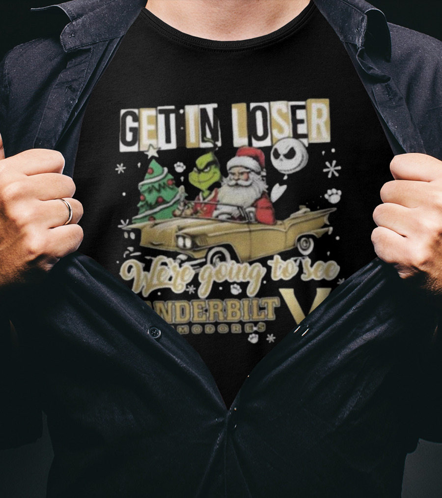 Get In Loser We're Going To See Vanderbilt Commodores Santa Grinch Jack Skellington Driving T-Shirt
