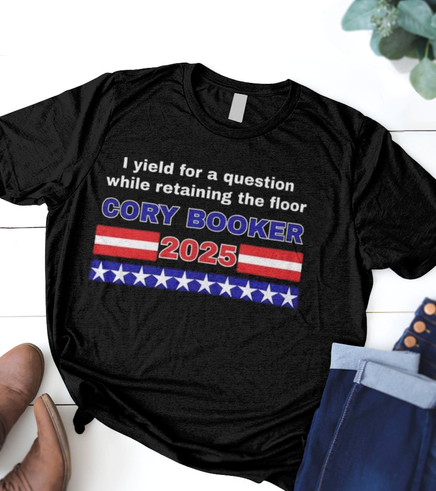 I Yield For A Question While Retaining The Floor Cory Booker 2025 T-Shirt