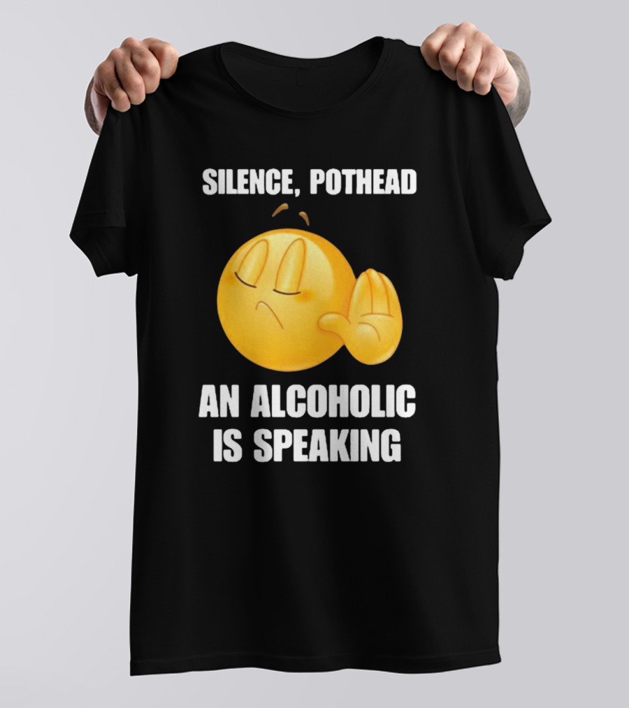 Emoticon Silence Pothead An Alcoholic Is Speaking T-Shirt