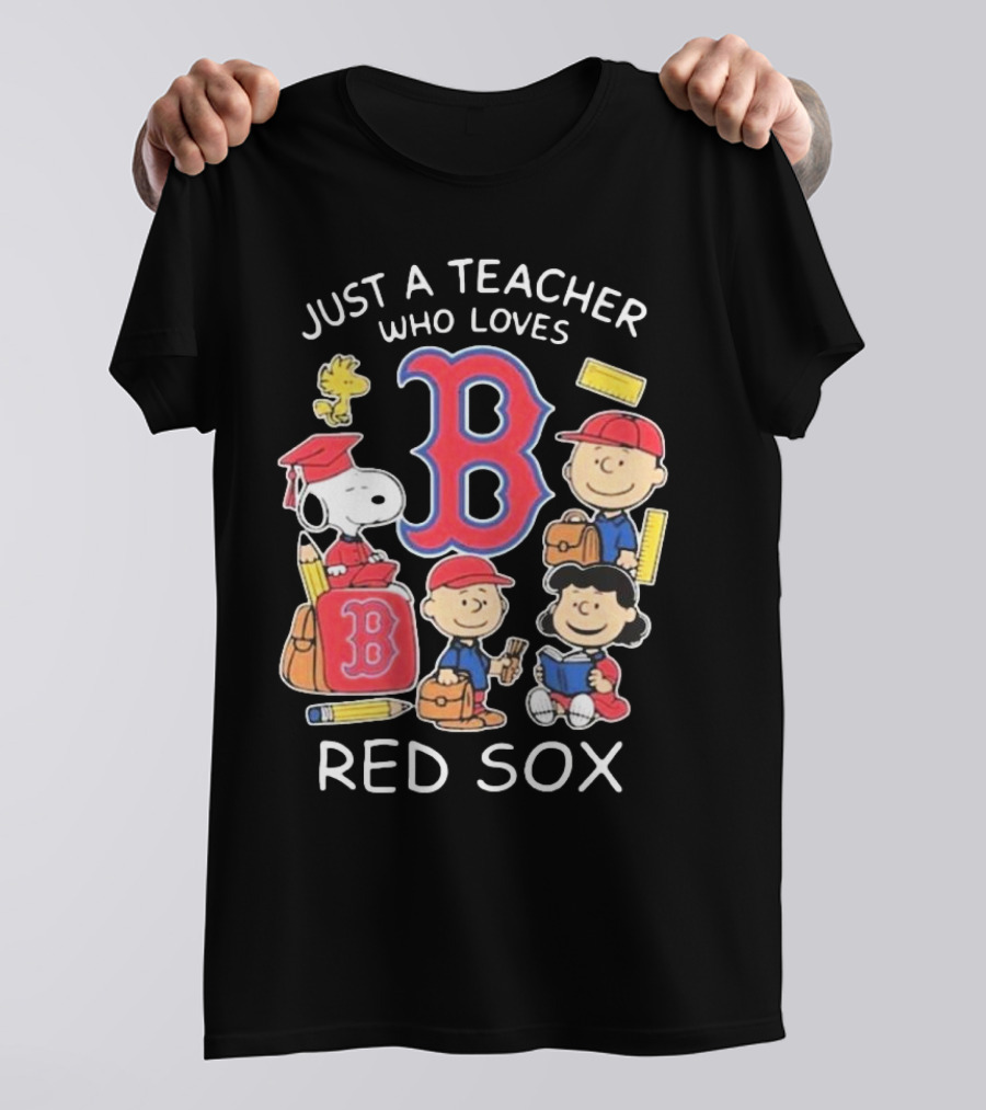 Just A Teacher Who Loves Red Sox Snoopy And Peanuts Characters T-Shirt
