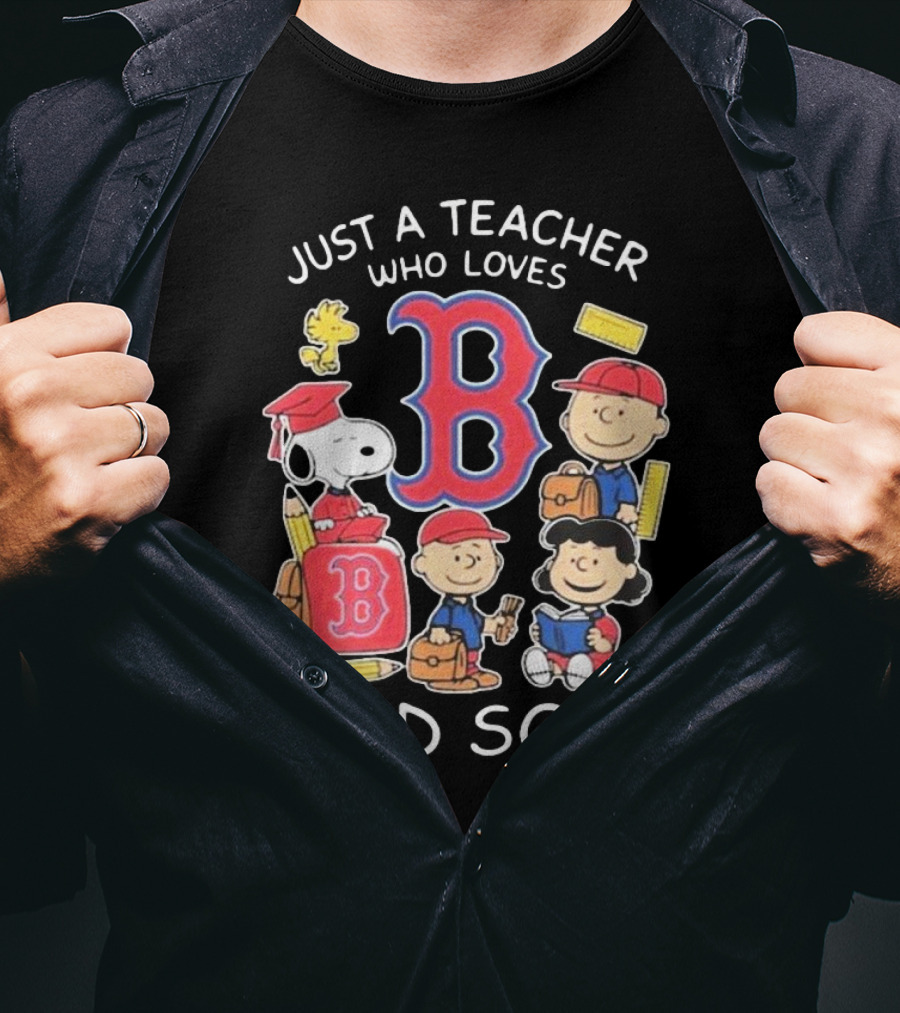 Just A Teacher Who Loves Red Sox Snoopy And Peanuts Characters T-Shirt