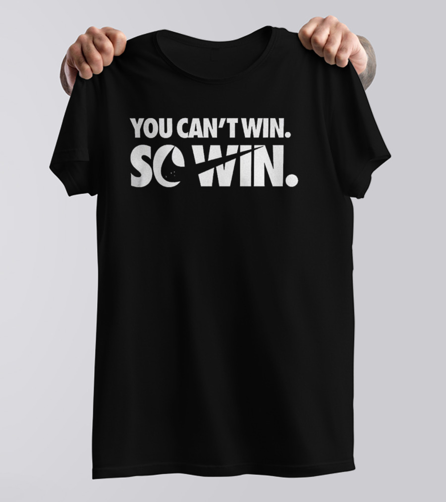 You Can't Win So Win Nike Parody T-Shirt